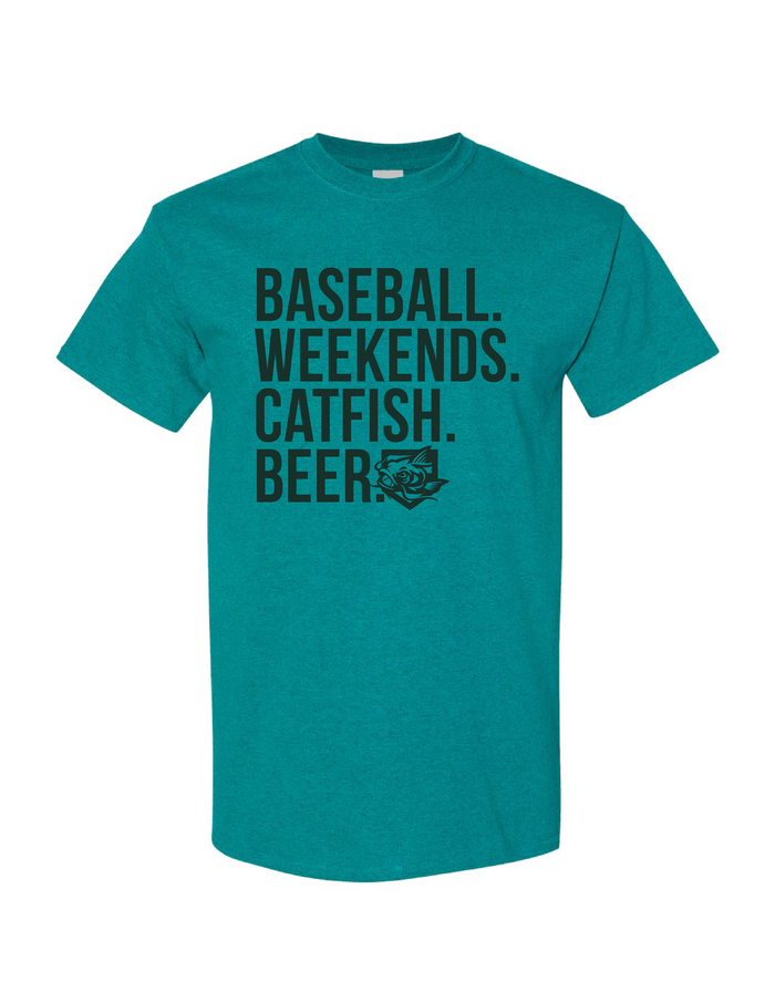 Baseball. Weekends. Catfish. Beer. Tee - Teal